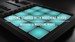 Welcome to MASCHINE MIKRO  Native Instruments [upl. by Schellens26]