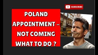 POLAND APPOINTMENT NOT COMING I WHAT TO DO NEXT [upl. by Walburga224]