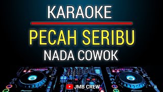 Karaoke Remix Pecah Seribu Nada Cowok Dj Remix [upl. by Anaiviv]