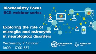 ECR webinar  Exploring the role of microglia and astrocytes in neurological disorders [upl. by Netsoj848]