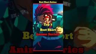 Top 3 Best Short Anime Series shorts [upl. by Aloiv]