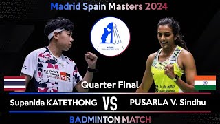 Supanida KATETHONG THA vs PUSARLA V Sindhu IND  Spain Masters 2024 Badminton  QF [upl. by Vtehsta]