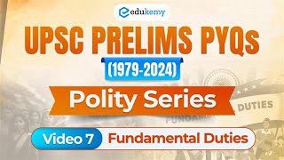 V7 Fundamental Duties  Decoding UPSC Prelims PYQs 19792024  Edukemy IAS duties pyqs [upl. by Nazar]