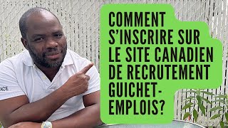 Comment s’inscrire sur le site canadien de recrutement GuichetEmplois [upl. by Ainelec]