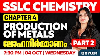 SSLC Chemistry  Chapter 4  Production Of Metals  ലോഹ നിർമ്മാണം Part  2  Xylem SSLC [upl. by Abijah537]