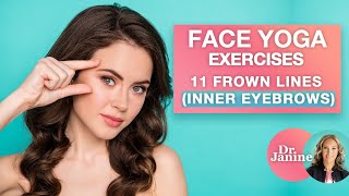 Face Yoga Exercises for 11 Frown Lines  Dr Janine [upl. by Vivyan317]