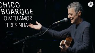 Chico Buarque  quotO Meu Amor  Teresinhaquot Ao Vivo  Na Carreira [upl. by Nikal]