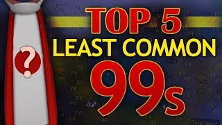 Five Least Common 99s in OSRS [upl. by Lu]