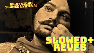 Ak47 sidhu slowedreverb “Echoes of Emotion Slowed Reverb Journey Song Slowed Reverb 5426” [upl. by Notkcorb]