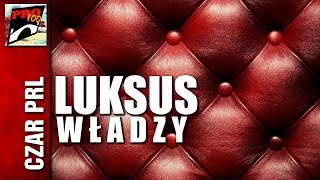 CZAR PRL  LUKSUS WŁADZY [upl. by Lozar604]