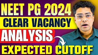 NEET PG 2024 Clear Vacancy Analysis  NEET PG Round 2 exepcted cut off  neetpg24 [upl. by Ahtram]