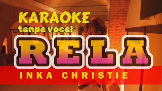 RELA  INKA CHRISTIE  Karaoke Okey [upl. by Cutlerr]