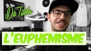 LEuphémisme  DA TITCHA [upl. by Acnayb]