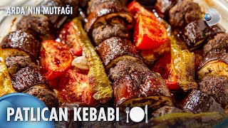 Patlıcan Kebabı 🍆  Ardanın Mutfağı 182 Bölüm [upl. by Yanrahc]