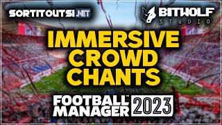 Use this to add authentic FAN CHANTS and CROWD NOISE to Football Manager 2023 [upl. by Ellehcan]