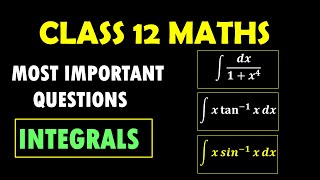 CLASS 12 MATHS  INTEGRALS  IMPORTANT QUESTIONS  FORMULAE  LECTURE 4 [upl. by Talie]