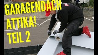 Dachdecker  Garagendach mit TECTOFIN SK Teil 22 Attikaausbildung [upl. by Woodcock]