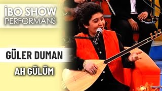 Ah Gülüm  Güler Duman  İbo Show Performans [upl. by Nwahsar729]