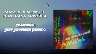 Massiv in Mensch feat Rana Arborea  Yearning Jeff JohnsenRemix [upl. by Anaerb]