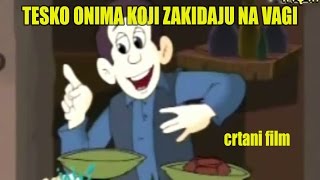 ZAKIDANJE NA VAGI crtani film [upl. by Suzette929]