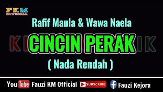 Cincin Perak  Rafif Maula ft Wawa Naela  KARAOKE  Nada Rendah [upl. by Adnamal221]