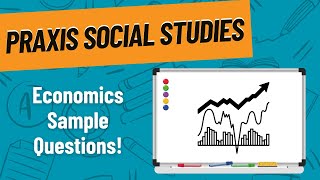 Economics Practice Questions for Praxis Social Studies 5081 [upl. by Seravat827]