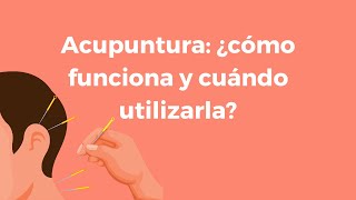 Acupuntura ¿cómo funciona y cuándo utilizarla [upl. by Christabella685]