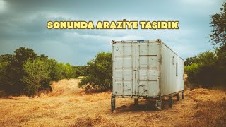 KONTEYNER EV YAPIMI BİTTİ  KONTEYNER EVİMİZİ ARAZİMİZE TAŞIDIK [upl. by Saimon349]