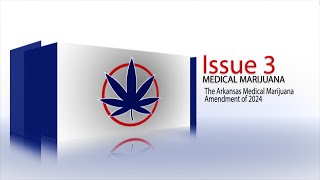 2024 Arkansas Ballot Issue 3  Medical Marijuana [upl. by Yee]