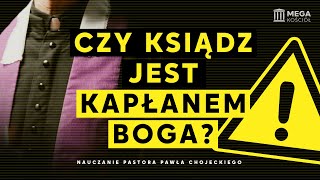 Czy ksiądz jest kapłanem Boga  Pastor Paweł Chojecki Nauczanie 20240922 [upl. by Noni]