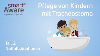 Pflege von Kindern mit Tracheostoma Baden mit Tracheostoma  Kinderkrankenpflege  smartAware [upl. by Nesyrb]