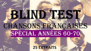 BLIND TEST Chansons Françaises Spécial Années 6070 25 EXTRAITS [upl. by Nylhsa]