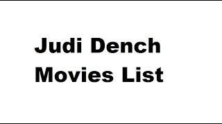 Judi Dench Movies List  Total Movies List [upl. by Nylodnew]