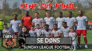 SE DONS vs SUN FC  KENT CUP FINAL  ‘It’s God’s Work’ Sunday League Football [upl. by Kablesh]