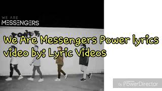 We Are Messengers Power lyrics [upl. by Sirenay]