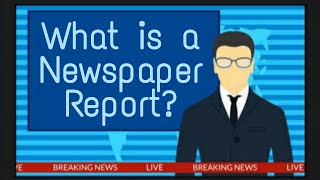 What is a Newspaper Report  Report Writing [upl. by Novick]