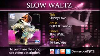 SLOW WALTZ  Dj Ice ft Lenna  Skinny Love 29 BPM [upl. by Aivilys]