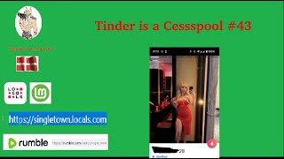 Tinder is a Cessool  43 [upl. by Cacilie]