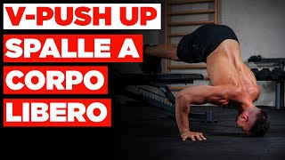 Allenare le spalle a corpo libero  V PUSH UP [upl. by Gnaht]