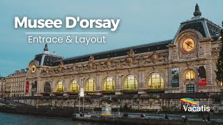 Entrance and Layout of Musee d’Orsay  Paris Travel Guide [upl. by Shara]