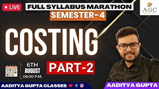 SEMESTER 4 FULL SYLLABUS MARATHON PART 2 COSTING  CU EXAMS2024 [upl. by Mcginnis]