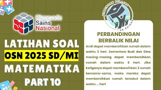 PART 10 LATIHAN SOAL OSN SD 2025 MATEMATIKA  PERBANDINGAN BERBALIK NILAI PREDIKSI OSN SD 2025 OSN [upl. by Rednal]