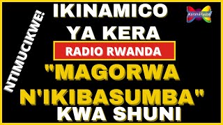 Karahanyuze  Ikinamico ya kera  Mpariye abaseka  Magorwa nIkibasumba kwa Shuni [upl. by Valerye]