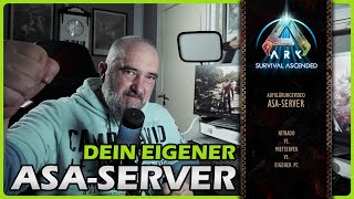 Dein eigener ASAServer Welche Möglichkeiten gibt es Geht nur Nitrado Eigener PC als Gameserver [upl. by Witherspoon402]