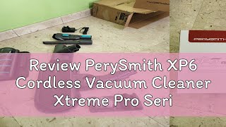 Review PerySmith XP6 Cordless Vacuum Cleaner Xtreme Pro Series  32000Pa Suction Power  Brush Hea [upl. by Albina]