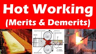 Merits and Demerits of Hot Working [upl. by Joelynn]