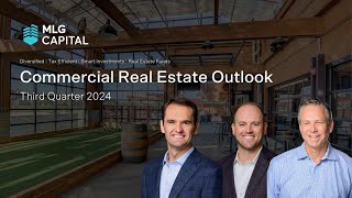 Commercial Real Estate Outlook  Q3 2024  MLG Capital [upl. by Aihsekel]