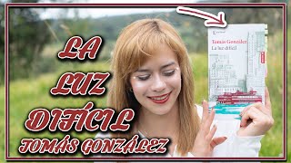 La luz difícil  Tomás González  resumen [upl. by Haisoj]