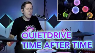 TIME AFTER TIME  Quietdrive  Drum Play Through on TWITCH [upl. by Ellivro]