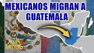 POR QUÉ Mexicanos MIGRAN a GUATEMALA [upl. by Nahsed]